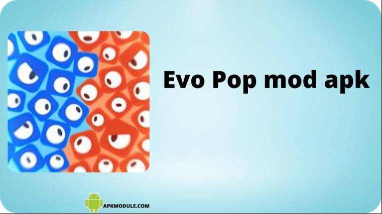 Evo Pop Mod Apk