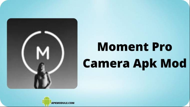 Moment Pro Camera Apk Mod